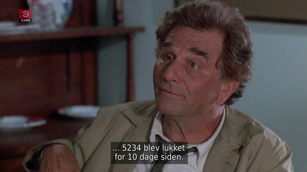 Screen capture of Peter Falk playing Columbo, with the caption '... 5234 blev lukket for 10 dage siden.' in Danish, which translates to '... 5234 was closed 10 days ago.'
